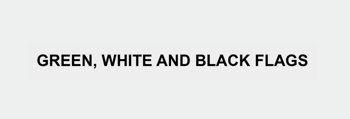 Green, White and Black Flags