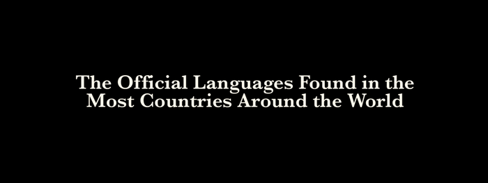 The Official Languages Found in the Most Countries